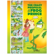 The Crazy Proposal of the Frog Prince (Comic Book Topsy Turvy Tales)