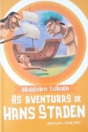 Coleção Aventuras com Monteiro Lobato - As aventuras de Hans Staden