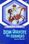 Coleção o Mundo Fantástico de Monteiro Lobato - Dom Quixote das crianças