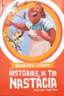 Coleção Aventuras com Monteiro Lobato - Histórias de Tia Nastácia